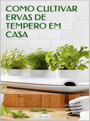 cover image of Como cultivar ervas de tempero em casa